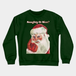 Naughty Or Nice Santa Claus Crewneck Sweatshirt